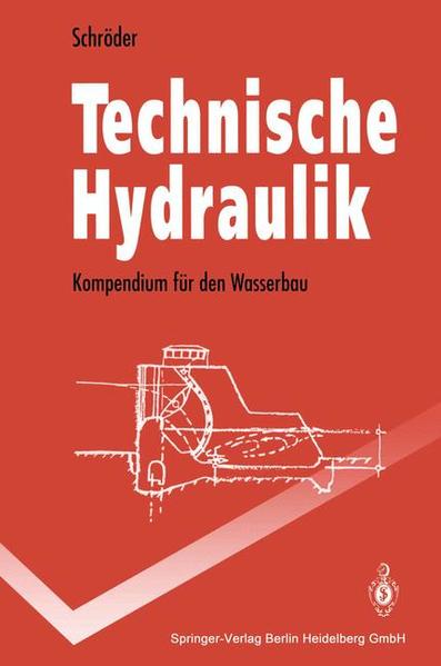 Schröder, Ralph C. M.:  Technische Hydraulik. Kompendium für den Wasserbau. 