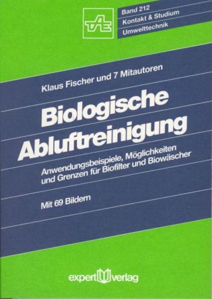 Fischer, Klaus u.a.:  Biologische Abluftreinigung: Anwendungsbeispiele, Möglichkeiten und Grenzen für Biofilter und Biowäscher. Kontakt & Studium; Bd. 212: Umwelttechnik. 