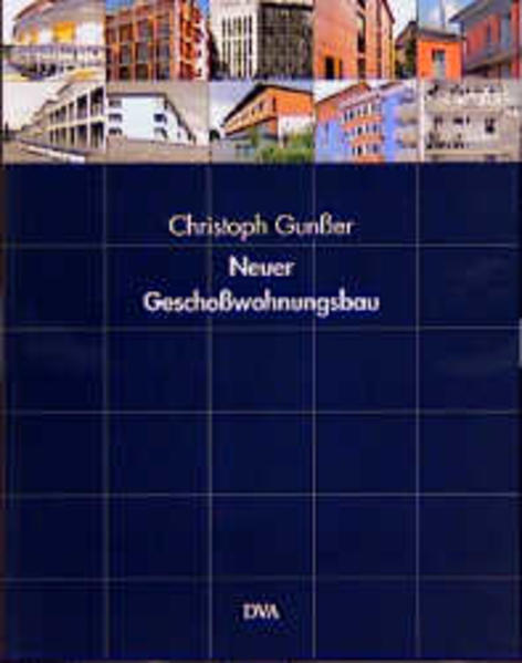 Gunßer, Christoph:  Neuer Geschoßwohnungsbau. 