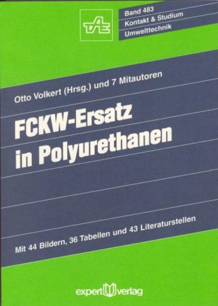 Volkert, Otto (Herausgeber):  FCKW-Ersatz in Polyurethanen. Kontakt & Studium; Bd. 483: Umwelttechnik. 