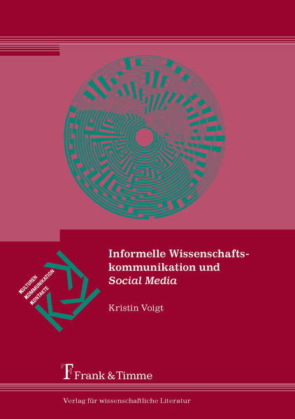 Voigt, Kristin:  Informelle Wissenschaftskommunikation und Social Media. 