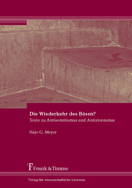 Meyer, Hajo G.:  Die Wiederkehr des Bösen? : Texte zu Antisemitismus und Antizionismus. 