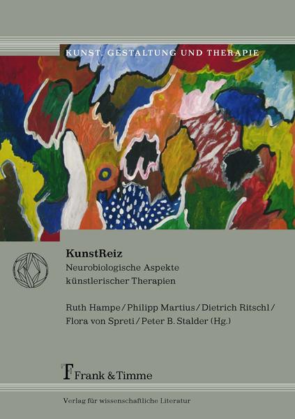 Hampe, Ruth u.a. (Hg.):  KunstReiz : neurobiologische Aspekte künstlerischer Therapien. (=Kunst, Gestaltung und Therapie ; Bd. 2). 