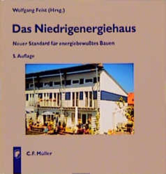 Feist, Wolfgang (Herausgeber):  Das Niedrigenergiehaus. Neuer Standard für energiebewußtes Bauen. 