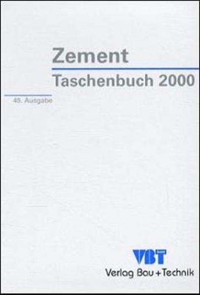   Zement-Taschenbuch, Ausg.49, 2000. 
