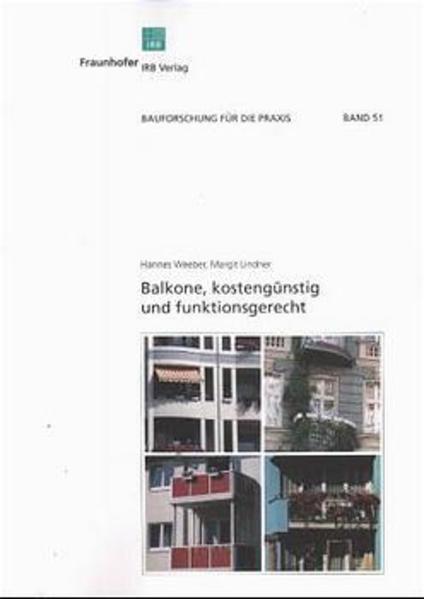 Weeber, Hannes und Margit Lindner:  Balkone, kostengünstig und funktionsgerecht. Bauforschung für die Praxis; Bd. 51. 
