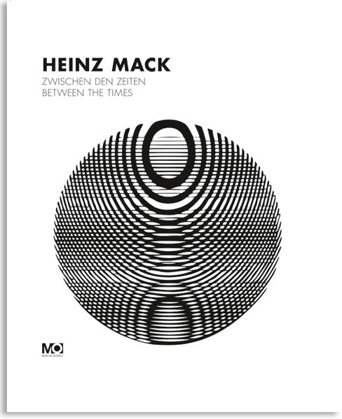 Wettengl, Kurt:  Heinz Mack : Zwischen den Zeiten = Between the times. 
