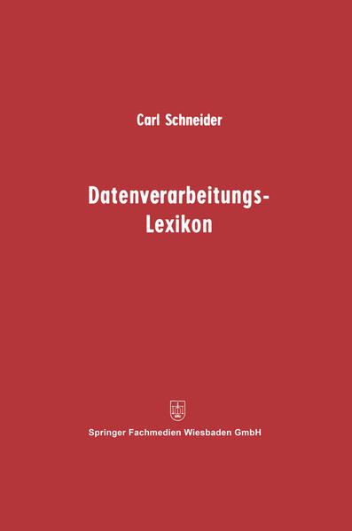 Schneider, Carl:  Datenverarbeitungs-Lexikon. 