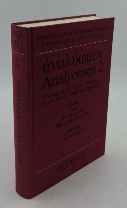 Meggle, G . [Ed.]:  Analyomen 2 - Vol. 1 : Logic, epistemology, philosophy of science (=Perspektiven der analytischen Philosophie ; Bd. 16). 