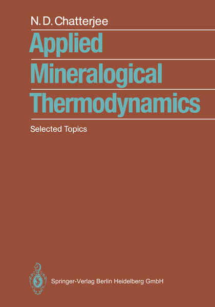 Chatterjee, N. D.:  Applied mineralogical thermodynamics : selected topics. 