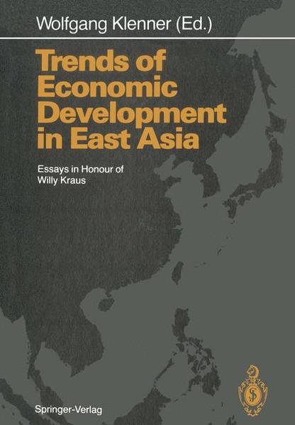 Klenner, Wolfgang (Ed.):  Trends of Economic Development in East Asia: Essays in Honour of Willy Kraus. 