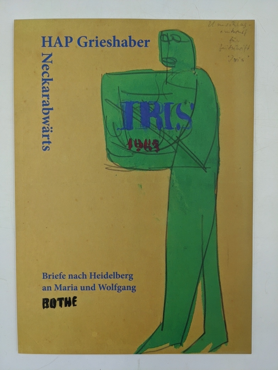 Bartelke, Wolfgang (Hrsg.):  HAP Grieshaber: Neckarabwärts : Briefe nach Heidelberg an Maria und Wolfgang Rothe 1958-1978 : "ein schöner Brief ein gutes Wort", 14. Juli 1960. 