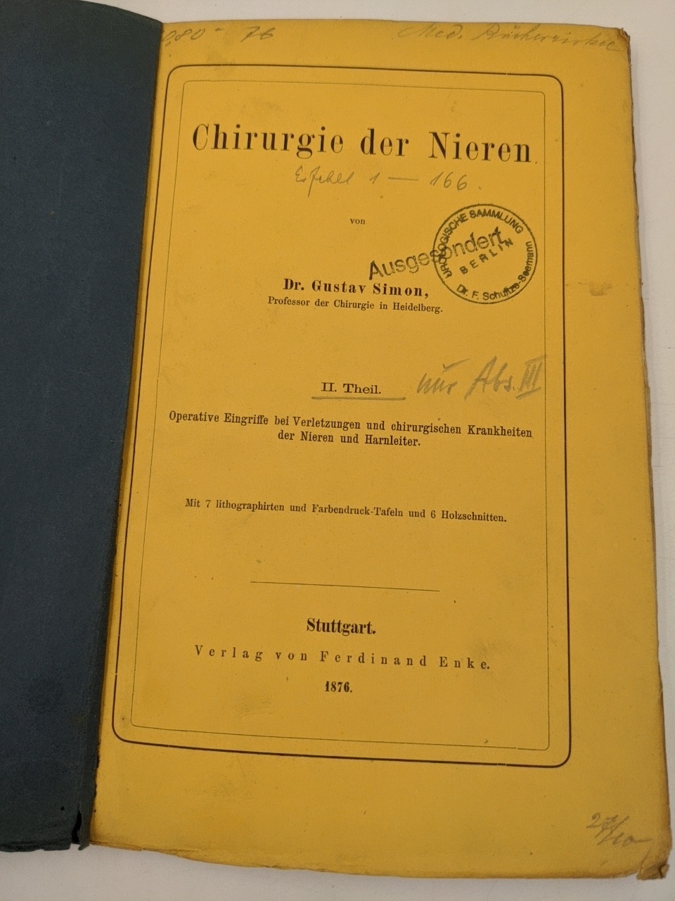 Simon, Gustav:  Suppurative Entzündungen in der Niere und dem Nierenbecken. (=Chirurgie der Nieren, II. Theil, Absatz III.). 