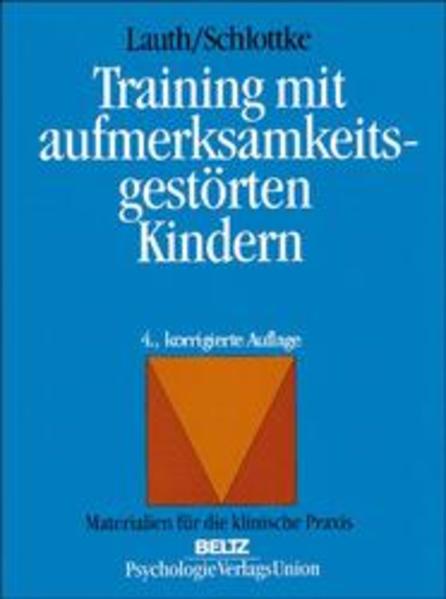 Lauth, Gerhard W. und Peter F. Schlottke:  Training mit aufmerksamkeitsgestörten Kindern : Diagnostik und Therapie (=Materialien für die psychosoziale Praxis). 