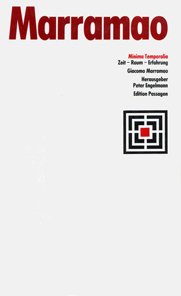 Marramao, Giacomo:  Minima temporalia: Zeit - Raum - Erfahrung. Hrsg. von Peter Engelmann. Edition Passagen; Bd. 36. 