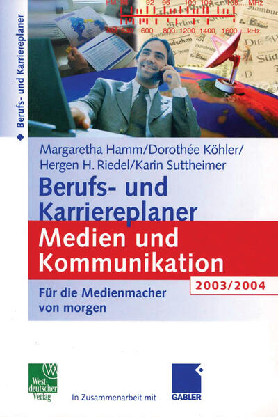Hamm, Margaretha u. a.:  Berufs- und Karriereplaner Medien und Kommunikation 2003/2004. Für die Medienmacher von morgen. 