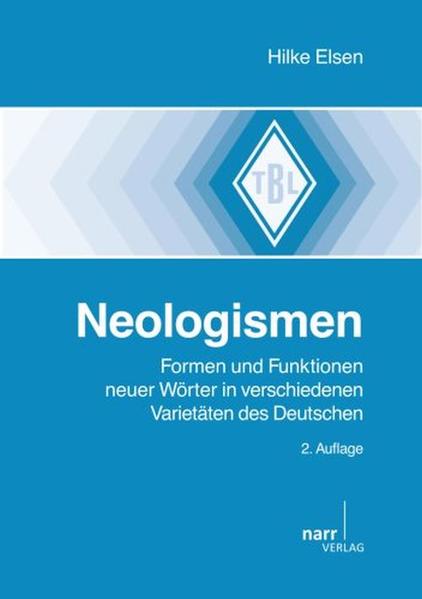 Elsen, Hilke:  Neologismen: Formen und Funktionen neuer Wörter in verschiedenen Varietäten des Deutschen. Tübinger Beiträge zur Linguistik; Bd. 477. 