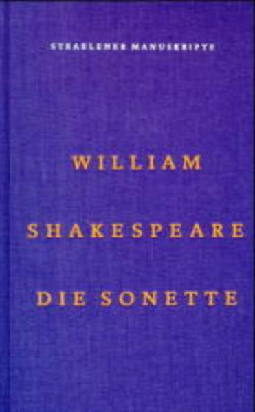 Shakespeare, William:  The sonnets = Die Sonette : mit einer CD "Fünfzig Sonette zum Hören". (=Straelener Manuskript ; 12) 