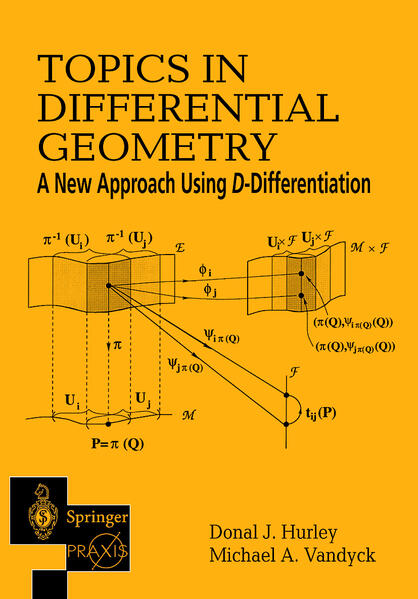 Hurley, Donal J. and Michael A. Vandyck:  Topics in Differential Geometry: A New Approach Using D-Differentiation (Springer Praxis Books in Mathematics). 