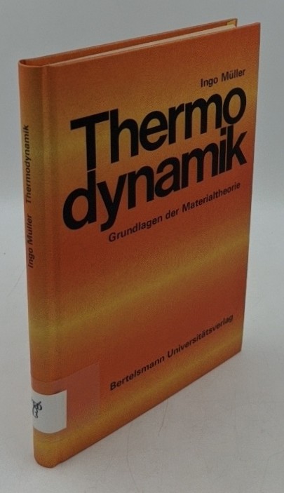 Müller, Ingo:  Thermodynamik. Die Grundlagen der Materialtheorie. 