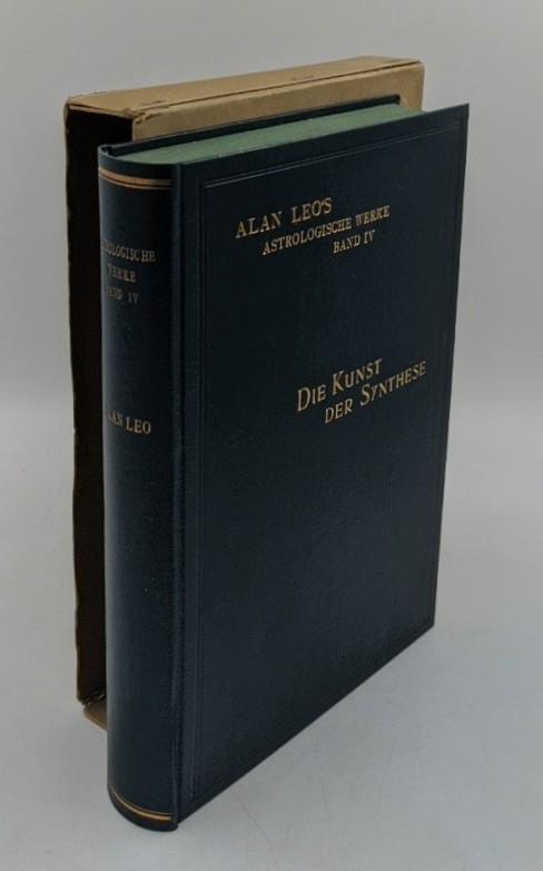Leo, Alan:  Alan Leo`s Astrologische Werke - Bd. 4 : Die Kunst der Synthese. 