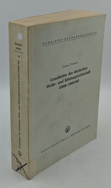 Thomas, Georg und Wolfgang Birkenfeld (Hg.):  Geschichte der deutschen Wehr- und Rüstungswirtschaft [1918 - 1943/1945] (=Bundesarchiv (Koblenz): Schriften des Bundesarchivs ; 14). 