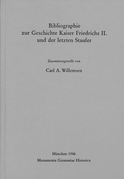 Willemsen, Carl Arnold:  Bibliographie zur Geschichte Kaiser Friedrichs II. und der letzten Staufer. (= Monumenta Germaniae historica - Hilfsmittel, 8). 