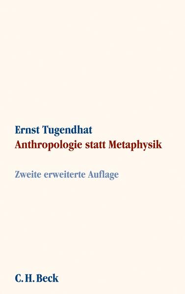 Tugendhat, Ernst:  Anthropologie statt Metaphysik. 