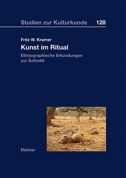 Kramer, Fritz:  Kunst im Ritual: Ethnographische Erkundungen zur Ästhetik. Studien zur Kulturkunde; Bd. 128. 