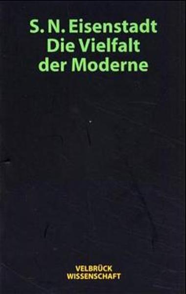 Eisenstadt, S. N.:  Die Vielfalt der Moderne. (=Heidelberger Max-Weber-Vorlesungen 1997). Übers. und bearb. von Brigitte Schluchter. 