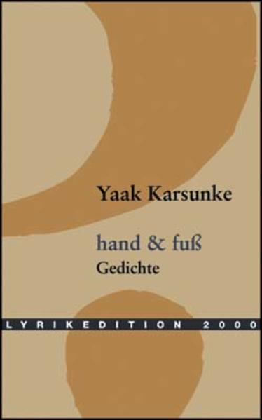 Karsunke, Yaak:  Hand & Fuß. Gedichte. 
