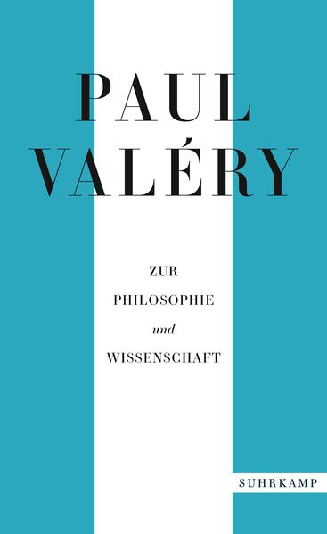 Schmidt-Radefeldt, Jürgen (Herausgeber):  Paul Valéry: Zur Philosophie und Wissenschaft. (=Paul Valéry: Werke ; Band 4). 