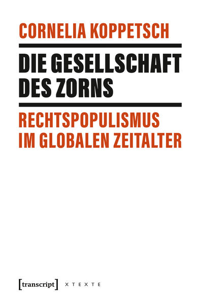 Koppetsch, Cornelia:  Die Gesellschaft des Zorns : Rechtspopulismus im globalen Zeitalter. 