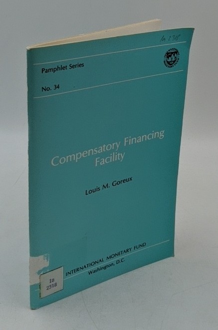 Goreux, Louis M.:  Compensatory financing facility (=Pamphlet series / International Monetary Fund ; 34). 