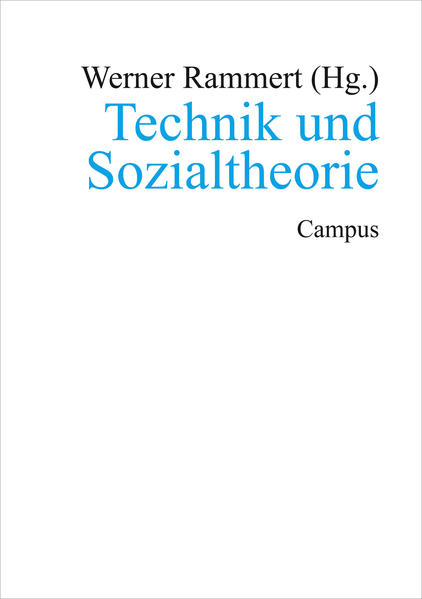 Rammert, Werner (Herausgeber):  Technik und Sozialtheorie. Theorie und Gesellschaft; Bd. 42. 