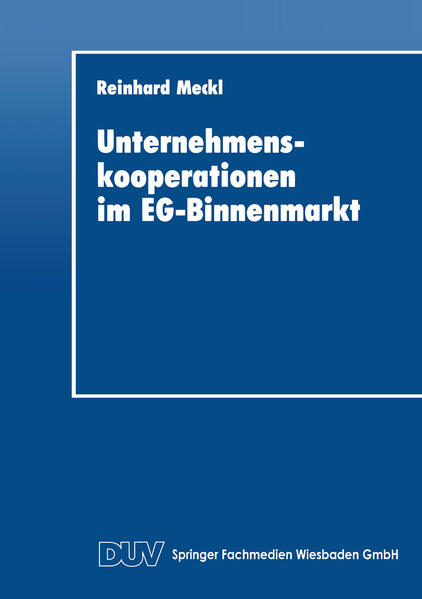 Meckl, Reinhard:  Unternehmenskooperationen im EG-Binnenmarkt. 