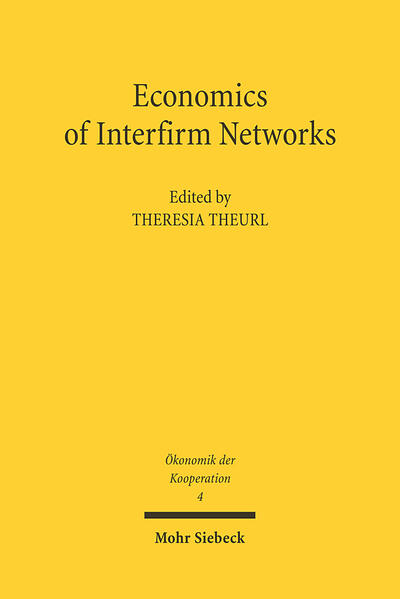 Theurl, Theresia (Ed.):  Economics of Interfirm networks. Ökonomik der Kooperation; Bd. 4. 