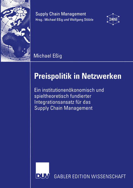 Eßig, Michael:  Preispolitik in Netzwerken: Ein institutionenökonomisch und spieltheoretisch fundierter Integrationsansatz für das Supply-chain-Management. Gabler Edition Wissenschaft: Supply-chain-Management. 