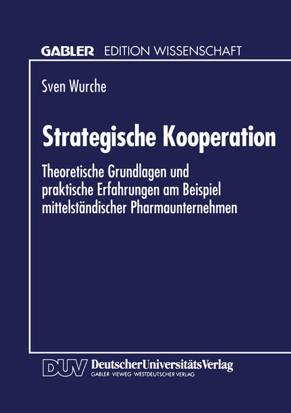 Wurche, Sven:  Strategische Kooperation: Theoretische Grundlagen und praktische Erfahrungen am Beispiel mittelständischer Pharmaunternehmen. Gabler Edition Wissenschaft. 