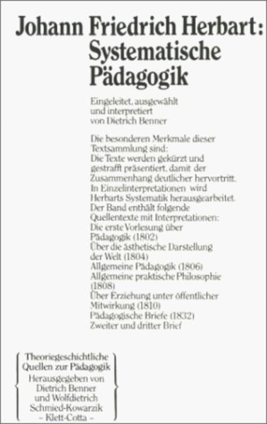 Herbart, Johann Friedrich:  Systematische Pädagogik. Eingel., ausgew. u. interpretiert von Dietrich Benner / Theoriegeschichtliche Quellentexte zur Pädagogik. 