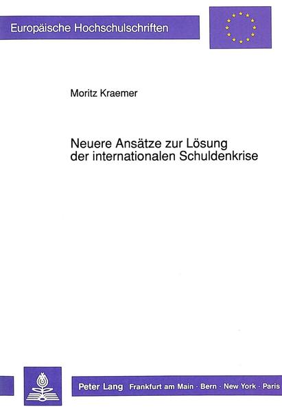 Kraemer, Moritz:  Neuere Ansätze zur Lösung der internationalen Schuldenkrise. 