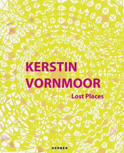 Kunstverein Kaponier, Vechta (Hg.):  Kerstin Vornmoor: Lost Places. In Deutsch-Englisch / German-English. 