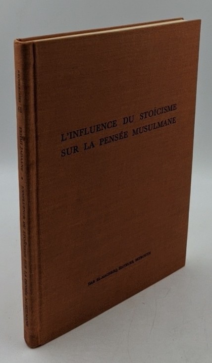 Jadaane, Fehmi:  L`influence du stoicisme sur la pensee musulmane (=Pensee Arabe et Musulmane ; t. 41). 