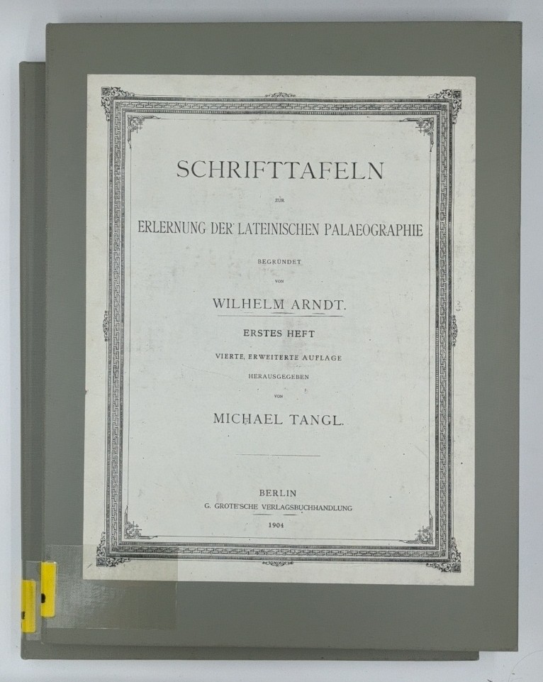 Arndt, Wilhelm und Michael Tangl [Hrsg.]:  Schrifttafeln zur Erlernung der lateinischen Palaeographie - 2 Bände [von 3 - Erstes und Zweites Heft] 