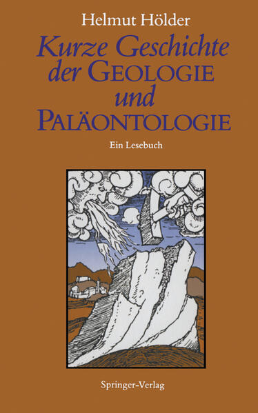 Hölder, Helmut:  Kurze Geschichte der Geologie und Paläontologie : ein Lesebuch. 