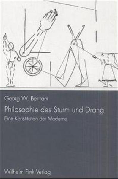 Bertram, Georg W.:  Philosophie des Sturm und Drang : eine Konstitution der Moderne. 