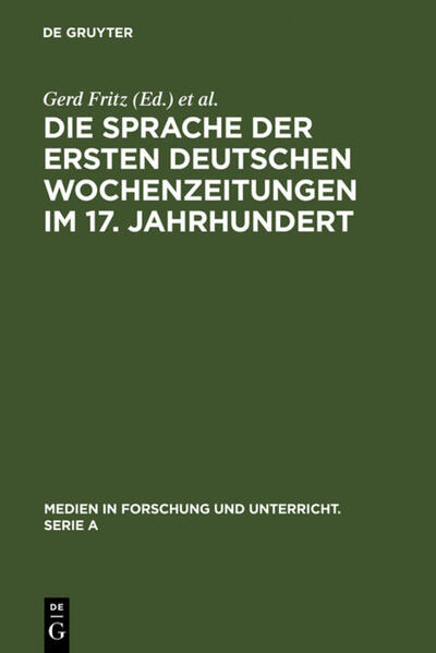 Fritz, Gerd und Erich Straßner (Hg.):  Die Sprache der ersten deutschen Wochenzeitungen im 17. Jahrhundert. (=Medien in Forschung + Unterricht / Ser. A ; Bd. 419) 