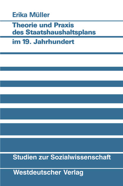 Müller, Erika:  Theorie und Praxis des Staatshaushaltsplans im 19. Jahrhundert. Am Beispiel von Preußen, Bayern, Sachsen und Württemberg. (=Studien zur Sozialwissenschaft ; Bd. 84). 