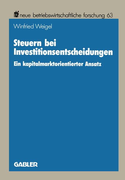 Weigel, Winfried:  Steuern bei Investitionsentscheidungen. Ein kapitalmarktorientierter Ansatz. (=Neue betriebswirtschaftliche Forschung ; 63). 