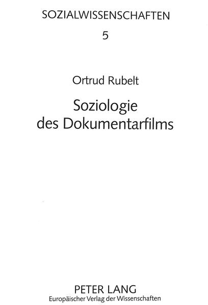 Rubelt, Ortrud:  Soziologie des Dokumentarfilms : Gesellschaftsverständnis, Technikentwicklung und Filmkunst als konstitutive Dimensionen filmischer Wirklichkeit (=Sozialwissenschaften ; Bd. 5). 